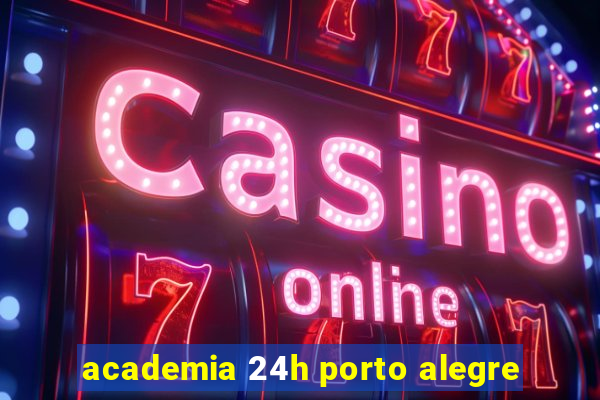 academia 24h porto alegre